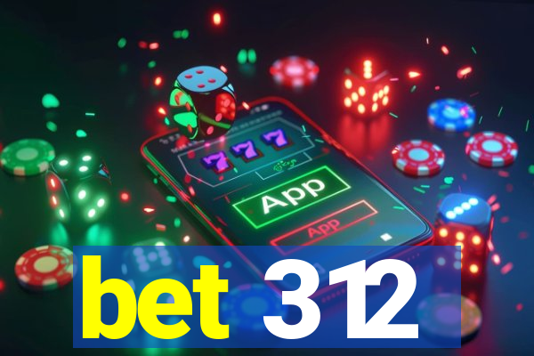 bet 312